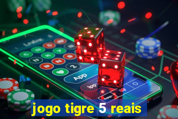 jogo tigre 5 reais